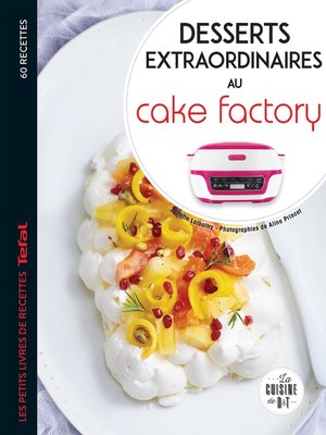 cover image of Desserts extraordinaires au Cake Factory